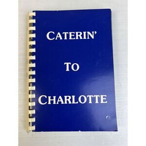 Caterin' To Charlotte Cookbook 1984 Vivian Kerley Southern Recipes Party Dinner